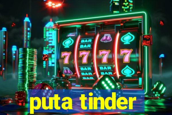 puta tinder